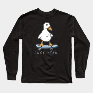 Duck Yeah Long Sleeve T-Shirt